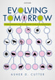 Book cover of: Evolving Tomorrow. By: Asher Cutter