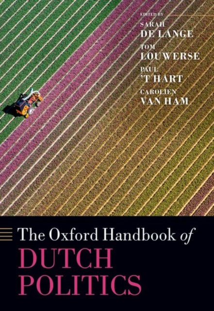 Book cover of: Oxford Handbook of Dutch Politics. By: Paul t' Hart