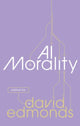 Book cover of: AI Morality. By: Edmonds, David