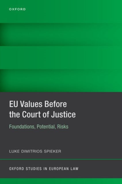 Book cover of: EU Values Before the Court of Justice. By: Luke Dimitrios Spieker