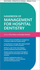 Book cover of: Oxford Professional Practice: Handbook of Management for Hospital Dentistry