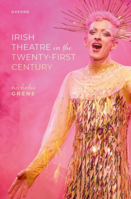 Book cover of: Irish Theatre in the Twenty-First Century. By: Nicholas Grene