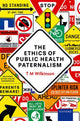 Book cover of: Ethics of Public Health Paternalism