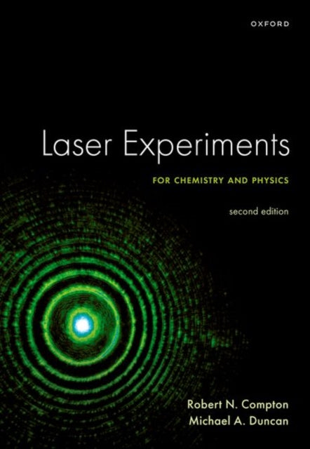Book cover of: Laser Experiments for Chemistry and Physics, Second Edition. By: Robert N. Compton