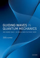 Book cover of: Guiding Waves in Quantum Mechanics