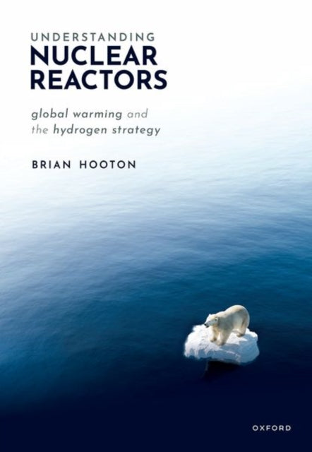 Book cover of: Understanding Nuclear Reactors. By: Brian Hooton