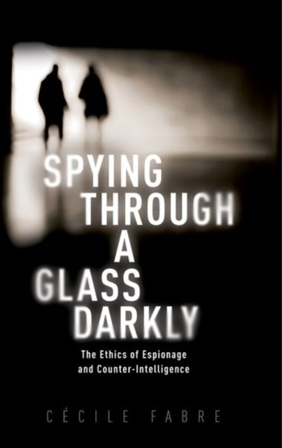 Book cover of: Spying Through a Glass Darkly. By: C&Atilde;&copy;cile Fabre
