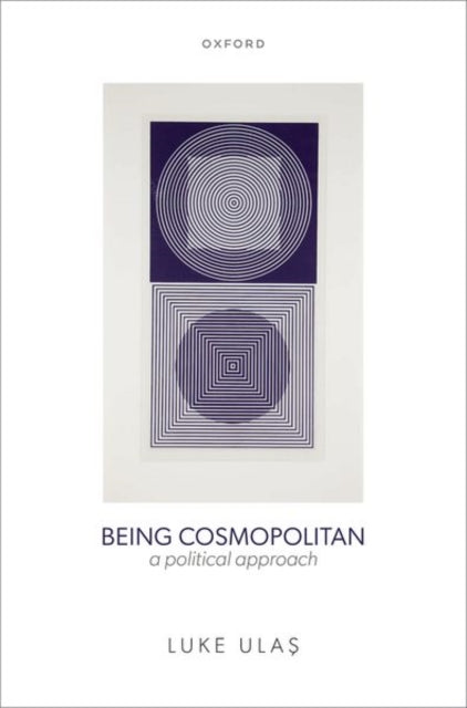 Book cover of: Being Cosmopolitan. By: Luke Ulaş