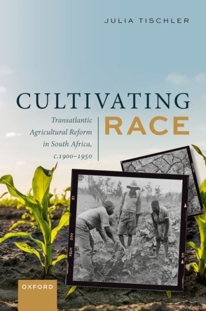 Book cover of: Cultivating Race. By: Julia Tischler