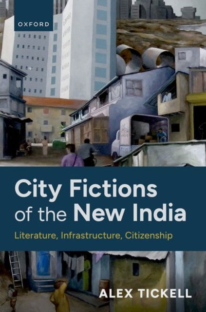 Book cover of: City Fictions of the New India. By: Alex Tickell