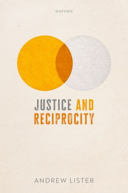 Book cover of: Justice and Reciprocity. By: Andrew Lister