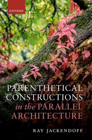Parenthetical Constructions in the Parallel Architecture