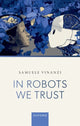 Book cover of: In Robots We Trust
