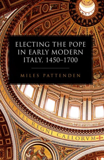 Book cover of: Electing the Pope in Early Modern Italy, 1450-1700