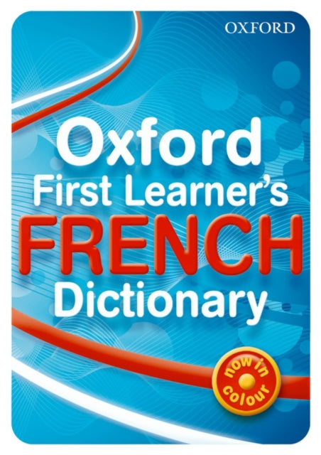 Book cover of: Oxford First Learner's French Dictionary