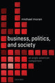 Book cover of: Business, Politics, and Society. By: Moran, Michael