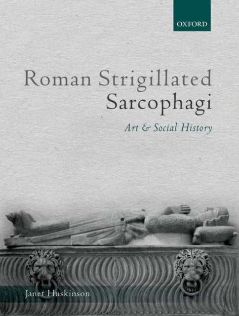 Book cover of: Roman Strigillated Sarcophagi. By: Janet Huskinson