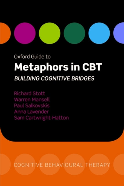 Book cover of: Oxford Guide to Metaphors in CBT. By: Richard Stott