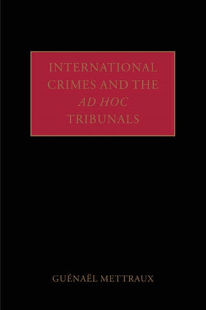 International Crimes and the Ad Hoc Tribunals