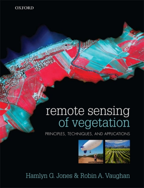 Book cover of: Remote Sensing of Vegetation. By: Hamlyn G Jones
