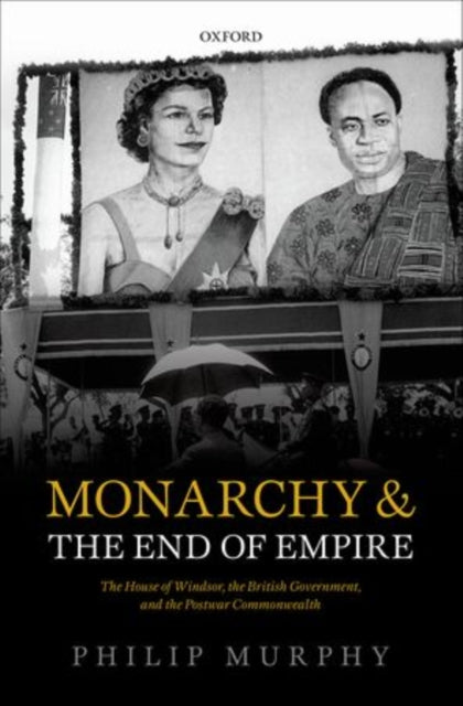 Book cover of: Monarchy and the End of Empire