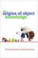 Book cover of: Origins of Object Knowledge. By: Bruce Hood