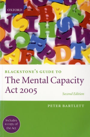 Blackstone's Guide to the Mental Capacity Act 2005