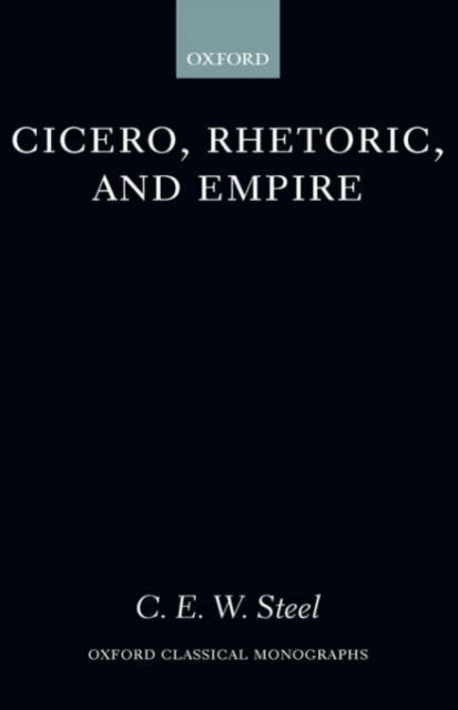 Book cover of: Cicero, Rhetoric, and Empire