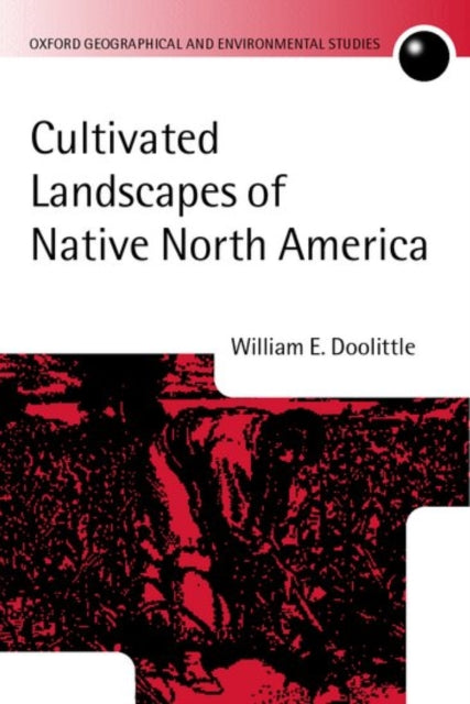 Book cover of: Cultivated Landscapes of Native North America. By: William E. Doolittle