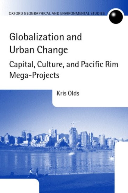Book cover of: Globalization and Urban Change. By: Kris Olds
