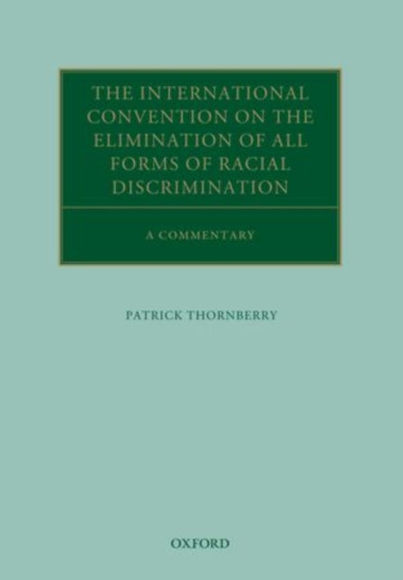 Book cover of: International Convention on the Elimination of All Forms of Racial Discrimination. By: Patrick Thornberry