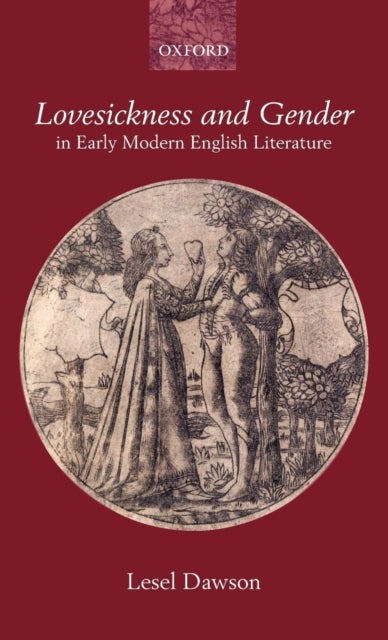 Book cover of: Lovesickness and Gender in Early Modern English Literature. By: Lesel Dawson