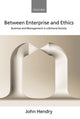 Book cover of: Between Enterprise and Ethics. By: John Hendry