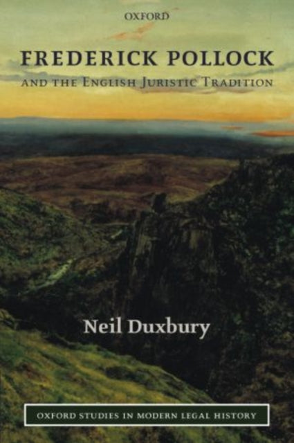 Book cover of: Frederick Pollock and the English Juristic Tradition. By: Neil Duxbury