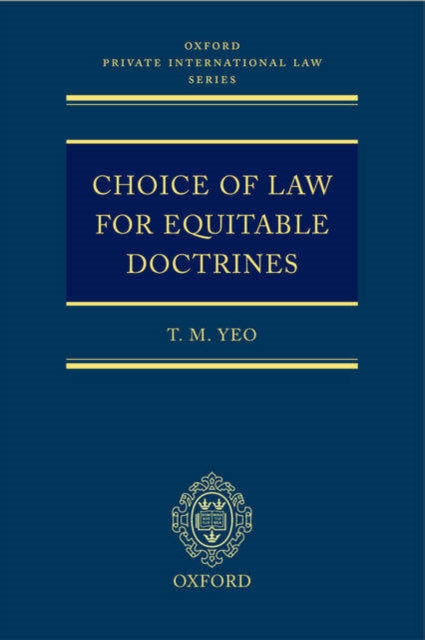 Book cover of: Choice of Law for Equitable Doctrines. By: T. M. Yeo
