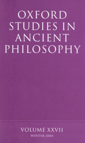 Oxford Studies in Ancient Philosophy XXVII