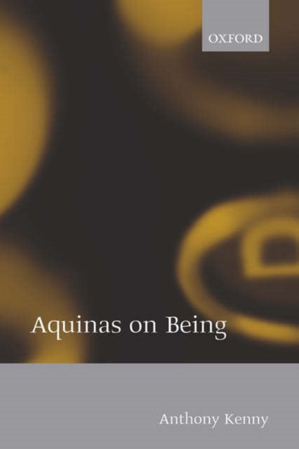 Book cover of: Aquinas on Being. By: Anthony Kenny
