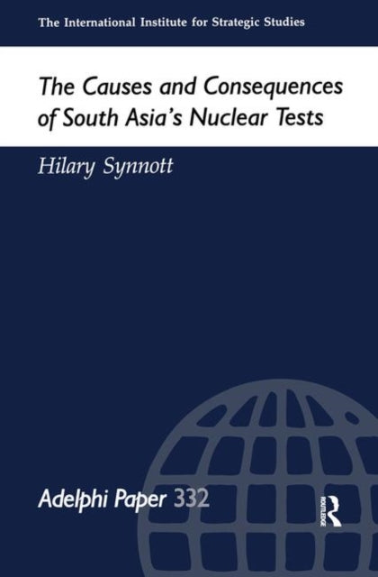 Book cover of: Causes and Consequences of South Asia's Nuclear Tests