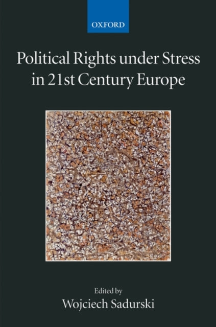 Book cover of: Political Rights Under Stress in 21st Century Europe. By: Wojciech Sadurski