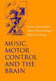 Book cover of: Music, Motor Control and the Brain