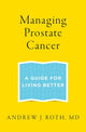Book cover of: Managing Prostate Cancer. By: Andrew J. Roth