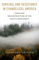 Book cover of: Survival and Resistance in Evangelical America. By: Crawford Gribben
