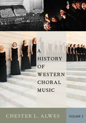 A History of Western Choral Music, Volume 2
