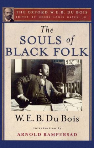 Souls of Black Folk (The Oxford W. E. B. Du Bois)