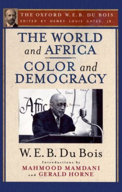 Book cover of: World and Africa and Color and Democracy (The Oxford W. E. B. Du Bois). By: Mahmood Mamdani