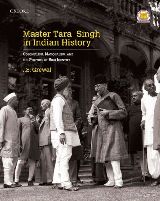 Book cover of: Master Tara Singh in Indian History. By: Grewal, J. S.