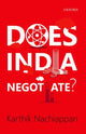 Book cover of: Does India Negotiate?. By: Karthik Nachiappan