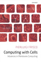 Book cover of: Computing with Cells. By: Pierluigi Frisco