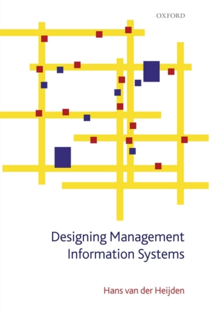 Book cover of: Designing Management Information Systems. By: Johannes Govardus Maria van der Heijden