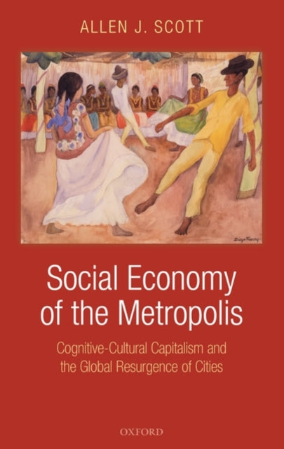 Book cover of: Social Economy of the Metropolis. By: Allen John Scott